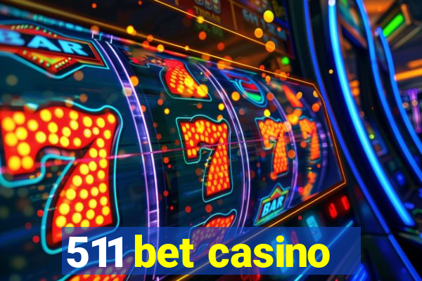 511 bet casino